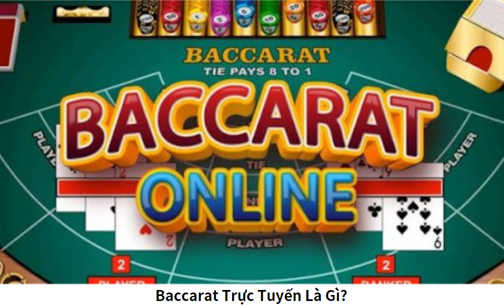 Baccarat Trực Tuyến Là Gì?