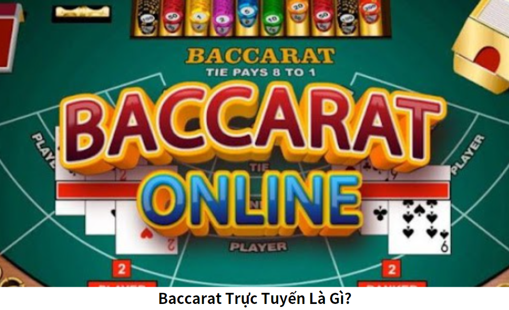 Baccarat Trực Tuyến Là Gì?