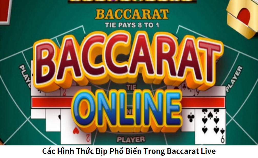 Baccarat live bịp như thế nào